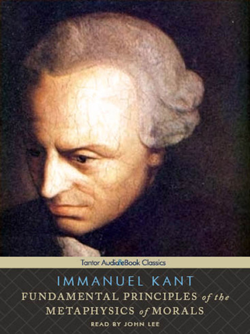 Title details for Fundamental Principles of the Metaphysics of Morals by Immanuel Kant - Available